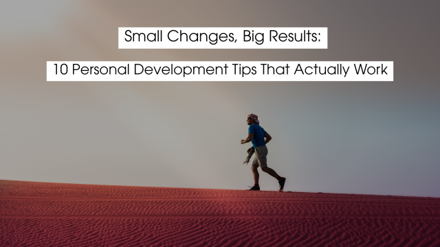 Personal development tips. A person jogging across a red sand desert during sunrise, symbolizing personal development, motivation, and taking small steps toward big results.
