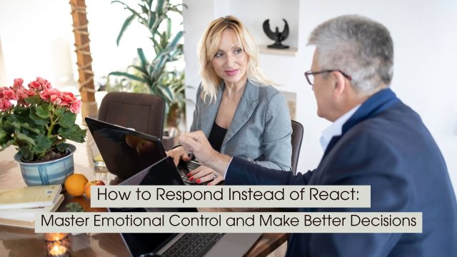 Two professionals sit across from each other at a table with laptops, engaged in a calm discussion, representing thoughtful communication, emotional control, and intentional decision-making, with the text “How to Respond Instead of React: Master Emotional Control and Make Better Decisions” displayed across the image.