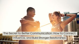 Two people smile and interact during an outdoor workout, representing positive communication, connection, and relationship-building, with the text “The Secret to Better Communication: How to Connect, Influence, and Build Stronger Relationships” displayed across the image.