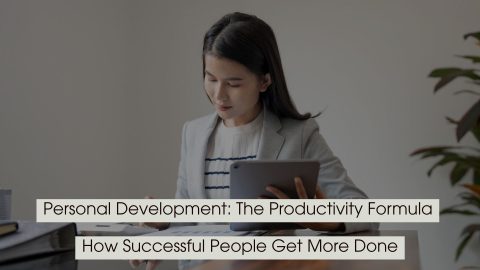 Professional woman reviewing documents while holding a tablet at a desk, symbolizing focus and productivity, with the text “Personal Development: The Productivity Formula, How Successful People Get More Done” displayed across the image.