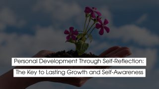 Personal development through self-reflection illustrated by a blooming plant growing from soil in an open hand, symbolizing growth and self-awareness.