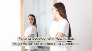 A young woman stands in front of a mirror, thoughtfully observing her reflection, symbolizing self-awareness, overcoming negative self-talk, and building inner confidence, with the text “Personal Development: How to Stop Negative Self-Talk and Build Inner Confidence” displayed across the image.