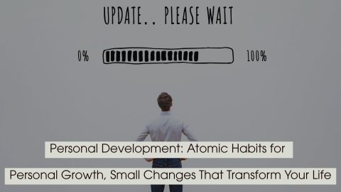 Person standing beneath a loading bar labeled from 0% to 100% with the words “Update… Please Wait,” symbolizing gradual progress and growth, with the text “Personal Development: Atomic Habits for Personal Growth, Small Changes That Transform Your Life” displayed across the image.