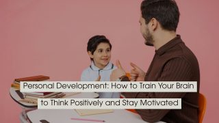 Adult mentor encouraging a young boy while studying at a table with books and notebooks, with the text “Personal Development: How to Train Your Brain to Think Positively and Stay Motivated” displayed across the image.