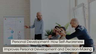 Team meeting with a presenter pointing at charts on a board while colleagues engage in discussion, with the text “Personal Development: How Self-Awareness Improves Personal Development and Decision-Making” displayed across the image.