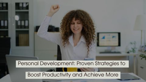 Smiling woman in an office raising her fist in celebration while looking at her phone, symbolizing success and productivity, with the text “Personal Development: Proven Strategies to Boost Productivity and Achieve More” displayed across the image.