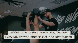 Person lifting dumbbells in a gym with guidance from a trainer, representing discipline, consistency, and effort, with the text “Self-Discipline Mastery: How to Stay Consistent Every Day (Proven Strategies for Long-Term Success)” displayed across the image.