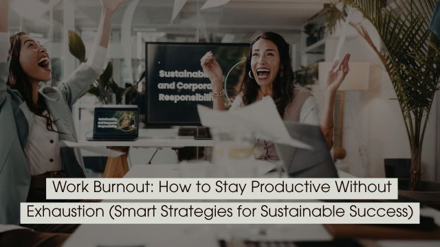 Two women in an office celebrating enthusiastically with raised hands and papers in the air, suggesting success and positive energy at work, with the text “Work Burnout: How to Stay Productive Without Exhaustion (Smart Strategies for Sustainable Success)” displayed across the image.