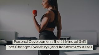 Woman in athletic wear holding a dumbbell while listening to music through headphones, symbolizing strength, discipline, and personal growth, with the text “Personal Development: The #1 Mindset Shift That Changes Everything (And Transforms Your Life)” displayed across the image.