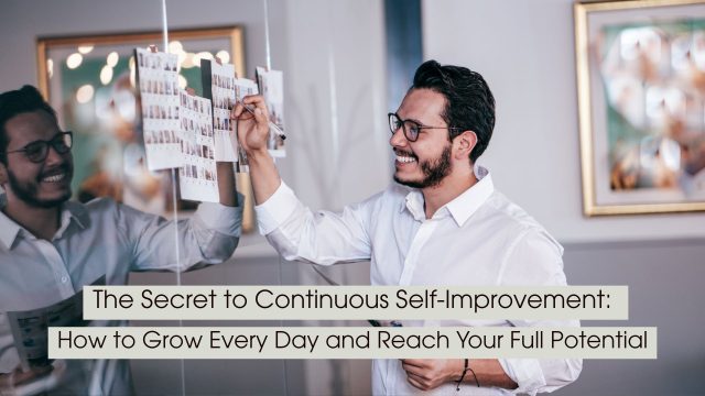 A smiling professional stands beside a glass board covered with planning sheets and notes, marking progress during a brainstorming session. The image symbolizes continuous learning, personal development, and steady improvement in a collaborative work environment. Overlaid text reads: “The Secret to Continuous Self-Improvement: How to Grow Every Day and Reach Your Full Potential.”
