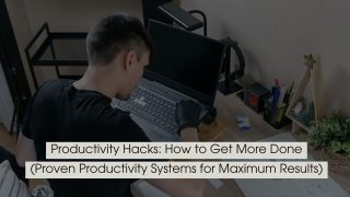 Man working at a desk with a laptop, showing focus and effort in a workspace, with the text “Productivity Hacks: How to Get More Done (Proven Productivity Systems for Maximum Results)” displayed across the image.