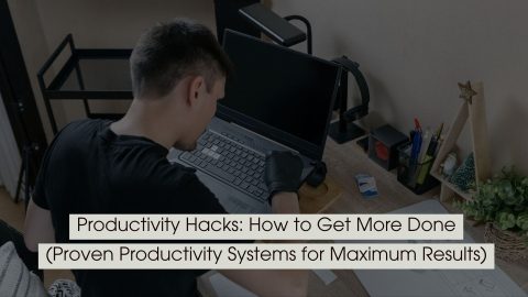 Man working at a desk with a laptop, showing focus and effort in a workspace, with the text “Productivity Hacks: How to Get More Done (Proven Productivity Systems for Maximum Results)” displayed across the image.