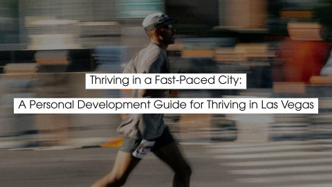 Blurred motion photo of a person walking quickly through a city street, symbolizing movement and momentum, with text overlay reading ‘Thriving in a Fast-Paced City: A Personal Development Guide for Thriving in Las Vegas.