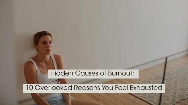 Tired-looking woman sitting on the floor against a wall in a quiet room, with the text “Hidden Causes of Burnout: 10 Overlooked Reasons You Feel Exhausted” displayed across the image.