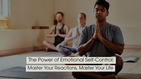 A group of people sitting cross-legged in a yoga studio with eyes closed and hands in a prayer position, practicing meditation and emotional control, with the text “The Power of Emotional Self-Control: Master Your Reactions, Master Your Life” displayed across the image.