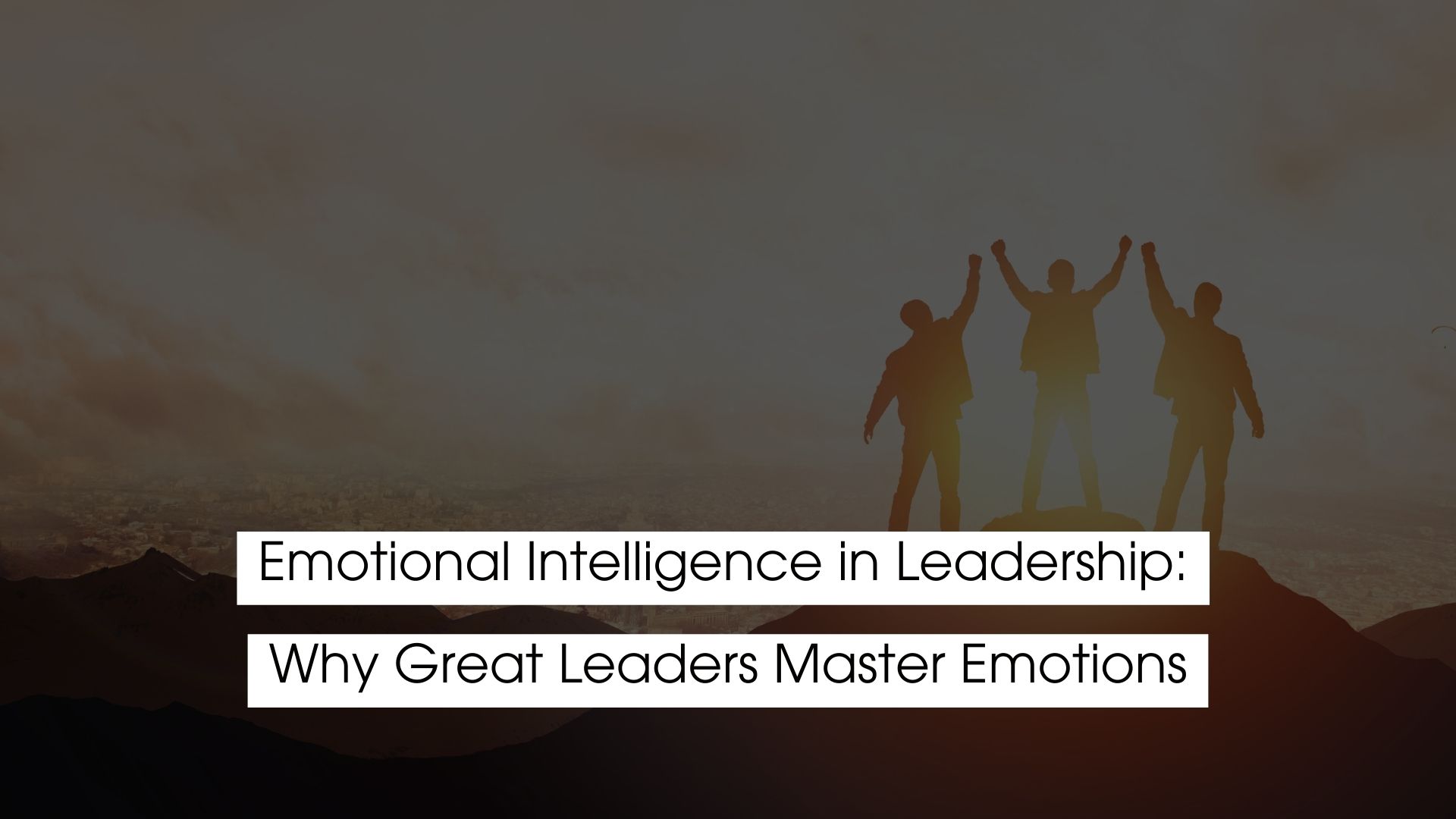 Emotional intelligence in leadership illustrated by a team standing triumphantly on a mountain, representing confidence, teamwork, and emotional mastery.
