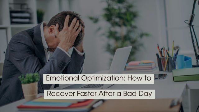 A stressed man sitting at a desk holding his head beside a laptop, with text overlay reading “Emotional Optimization: How to Recover Faster After a Bad Day.”