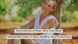 Relaxed woman sitting against a tree outdoors with eyes closed, enjoying a peaceful moment in nature, with the text “The Science of Rest: Why Your Brain Needs Recovery to Stay Healthy and Productive” displayed across the image.