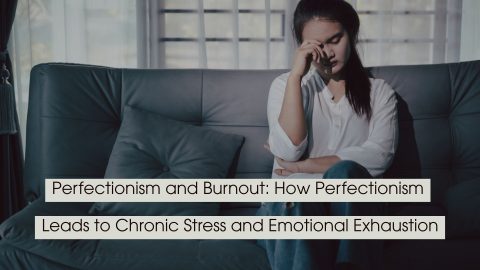 Woman sitting on a couch with her hand on her forehead looking overwhelmed and emotionally drained, with the text “Perfectionism and Burnout: How Perfectionism Leads to Chronic Stress and Emotional Exhaustion” displayed across the image.